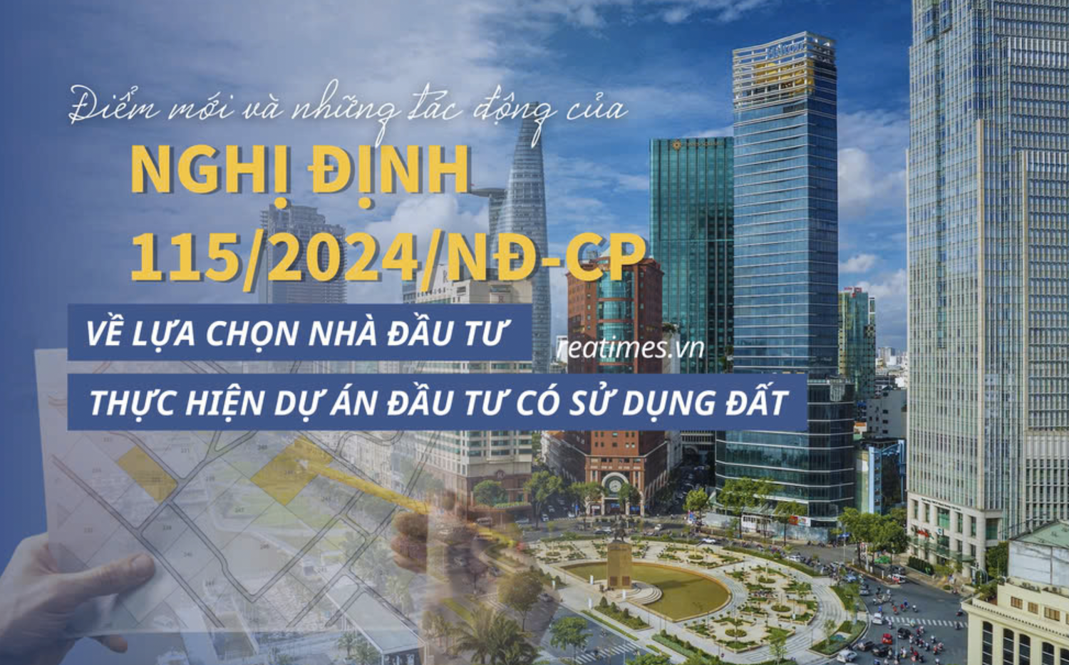 ĐIỂM MỚI VÀ NHỮNG TÁC ĐỘNG CỦA NGHỊ ĐỊNH 115 VỀ LỰA CHỌN NHÀ ĐẦU TƯ THỰC HIỆN DỰ ÁN ĐẦU TƯ CÓ SỬ DỤNG ĐẤT
